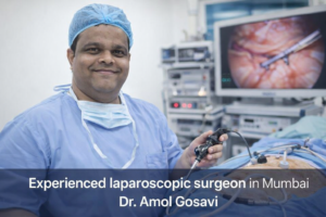 Experienced laparoscopic surgeon in Mumbai