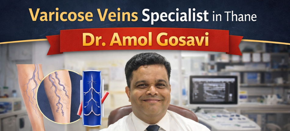 Varicose Veins Specialist in Thane