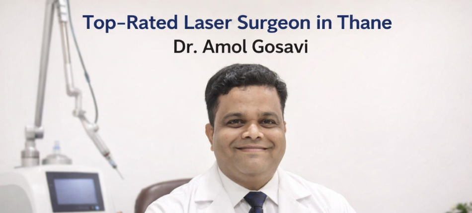 Top-Rated Laser Surgeon in Thane