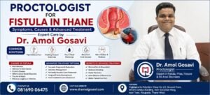 Proctologist for Fistula in Thane | Dr. Amol Gosavi