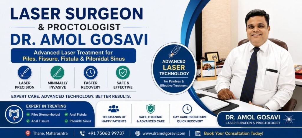 Piles Surgeon in Thane | Advanced Laser Treatment by Dr. Amol Gosavi