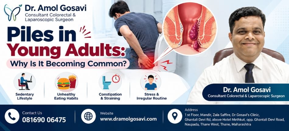 Piles in Young Adults | Dr. Amol Gosavi